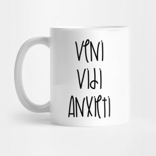 Veni Vidi Anxieti Mug